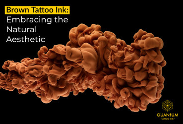 Brown Tattoo Ink: Embracing the Natural Aesthetic