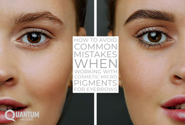 Tips for Avoiding Eyebrow Micro-Pigmentation Mistakes