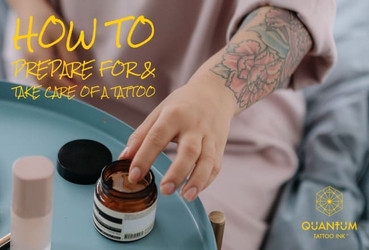 How to Prepare for and Take Care of a Tattoo