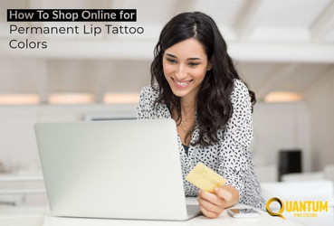 How To Shop Online for Permanent Lip Tattoo Colors