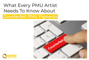 What Every PMU Artist Needs To Know About Counterfeit PMU Pigments