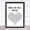 Adele When We Were Young White Heart Song Lyric Music Wall Art Print