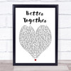 Better Together Jack Johnson Heart Song Lyric Music Wall Art Print