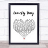 Bill Withers Lovely Day White Heart Song Lyric Music Wall Art Print