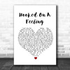 Blue Swede Hooked On A Feeling White Heart Song Lyric Music Wall Art Print