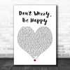 Bobby McFerrin Don't Worry, Be Happy White Heart Song Lyric Music Wall Art Print