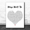Dan + Shay How Not To Heart Song Lyric Music Wall Art Print