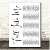 Forest Blakk Fall Into Me White Script Song Lyric Print