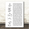 Judah & The Lion Only To Be With You White Script Song Lyric Print