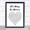 Elvis Presley It's Now Or Never Heart Song Lyric Music Wall Art Print