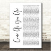 Zach Bryan Come as You Are White Script Song Lyric Print