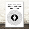 Bronze Radio Return Blurry-Eyed Worries Vinyl Record Song Lyric Print