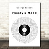George Benson Moodys Mood Vinyl Record Song Lyric Print