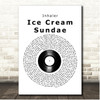 Inhaler Ice Cream Sundae Vinyl Record Song Lyric Print