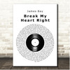 James Bay Break My Heart Right Vinyl Record Song Lyric Print