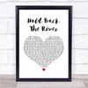 James Bay Hold Back The River White Heart Song Lyric Music Wall Art Print
