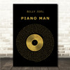 BILLY JOEL PIANO MAN Black & Gold Vinyl Record Song Lyric Print