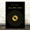 K-Ci & JoJo All My Life Black & Gold Vinyl Record Song Lyric Print