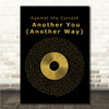 Against the Current Another You (Another Way) Black & Gold Vinyl Record Song Lyric Print