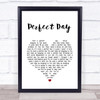 Lou Reed Perfect Day White Heart Song Lyric Music Wall Art Print