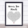 Luther Vandross Never Too Much White Heart Song Lyric Music Wall Art Print