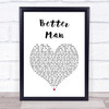 Paolo Nutini Better Man Heart Song Lyric Music Wall Art Print