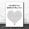 Petula Clark I Couldn't Live Without Your Love White Heart Song Lyric Music Wall Art Print