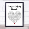 Pink Floyd Comfortably Numb White Heart Song Lyric Music Wall Art Print