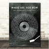 Lost Frequencies & Calum Scott Where Are You Now Grunge Grey Vinyl Record Song Lyric Print