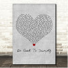 Journey Be Good To Yourself Grey Heart Song Lyric Print