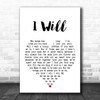 The Beatles I Will Heart Song Lyric Music Wall Art Print