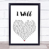 The Beatles I Will Heart Song Lyric Music Wall Art Print