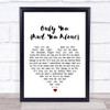 The Platters Only You (And You Alone) White Heart Song Lyric Music Wall Art Print