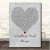 Paul Young Everything Must Change Grey Heart Song Lyric Print