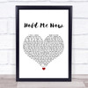 Thompson Twins Hold Me Now White Heart Song Lyric Music Wall Art Print