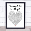 Too Good At Goodbyes Sam Smith Heart Song Lyric Music Wall Art Print