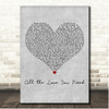 Big Head Todd and the Monsters All the Love You Need Grey Heart Song Lyric Print