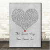 Big Tom The Same Way You Came In Grey Heart Song Lyric Print