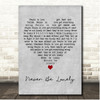 The Feeling Never Be Lonely Grey Heart Song Lyric Print