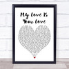 Whitney Houston My Love Is Your Love Heart Song Lyric Music Wall Art Print