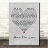 Tove Styrke Show Me Love Grey Heart Song Lyric Print