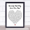 Whitney Houston Saving All My Love For You Heart Song Lyric Music Wall Art Print