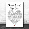 You're Still The One Shania Twain Heart Song Lyric Music Wall Art Print