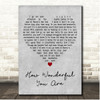 Gordon Haskell How Wonderful You Are Grey Heart Song Lyric Print