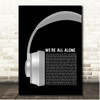 Dave Were All Alone Grey Headphones Song Lyric Print
