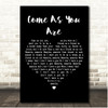 Nirvana Come As You Are Black Heart Song Lyric Print