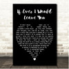 Robert Goulet If Ever I Would Leave You Black Heart Song Lyric Print