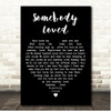 The Weepies Somebody Loved Black Heart Song Lyric Print