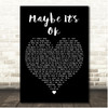 We Are Messengers Maybe It's Ok Black Heart Song Lyric Print