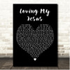 Casting Crowns Loving My Jesus Black Heart Song Lyric Print